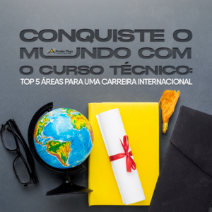 Carreira Internacional: Top 5 Áreas para você conquistar o o Mundo!